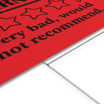 Red Yard Sign - 1/5 Stars Would Not Recommend