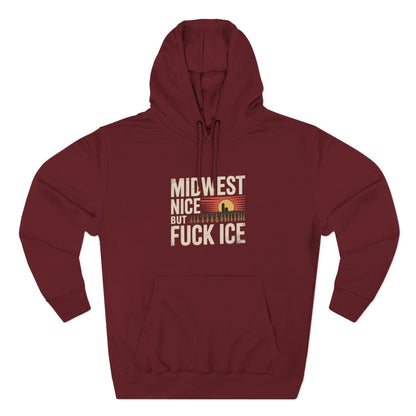 Midwest Nice But Fuck Ice Hoodie