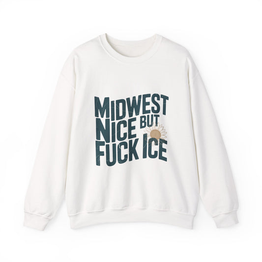 Midwest Nice But Fuck Ice Sweater