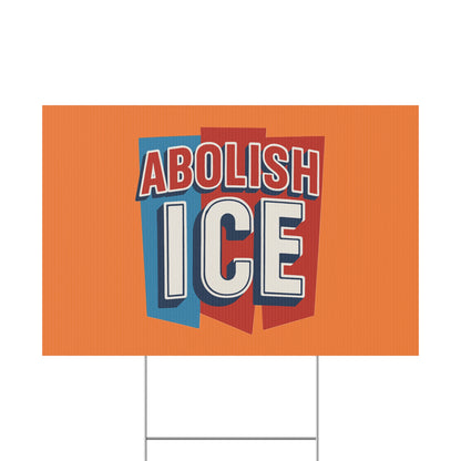 Orange Abolish ICE Yard Sign