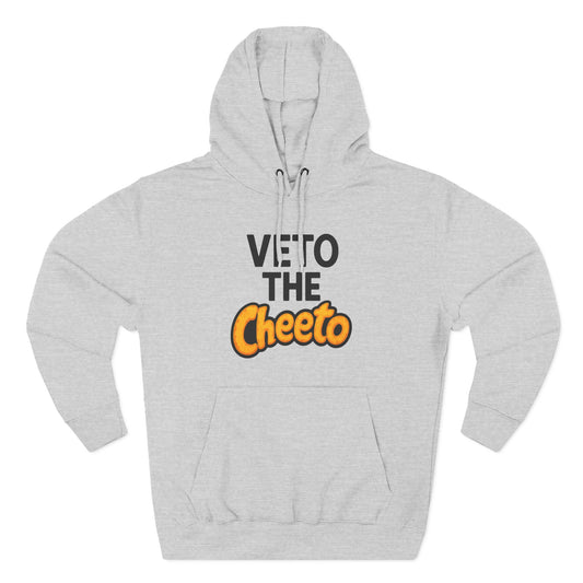 Veto The Cheeto Protest Hoodie – Protest Hoodie | No Kings Store
