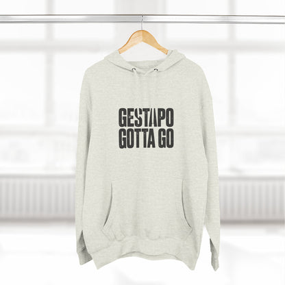 Gestapo Gotta Go Hoodie