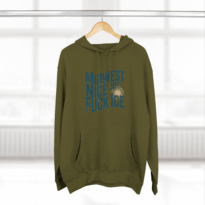 Midwest Nice But Fuck Ice Hoodie