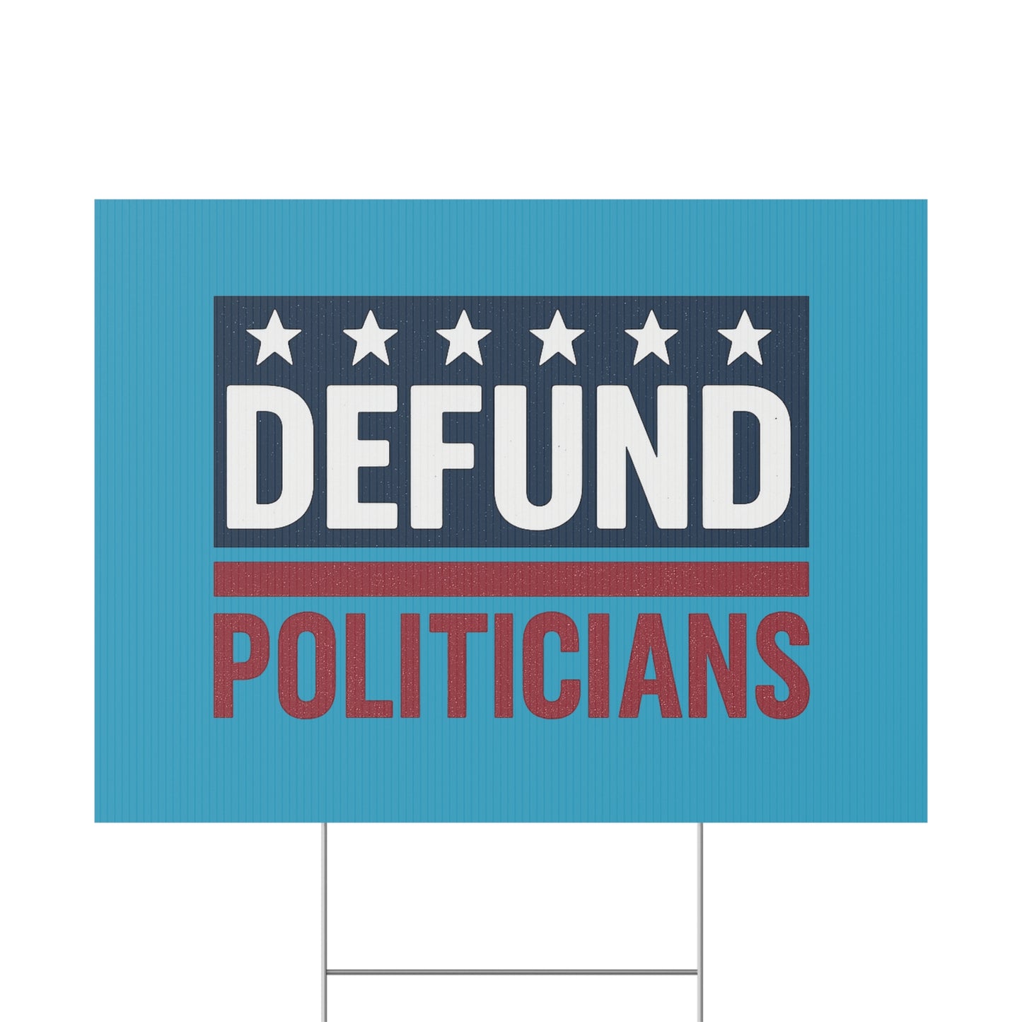 Turquoise Defund Politicians yard sign