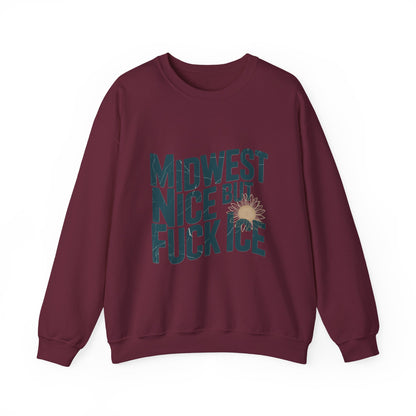 Midwest Nice But Fuck Ice Sweater