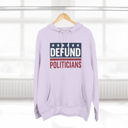 Defund Politicians Hoodie