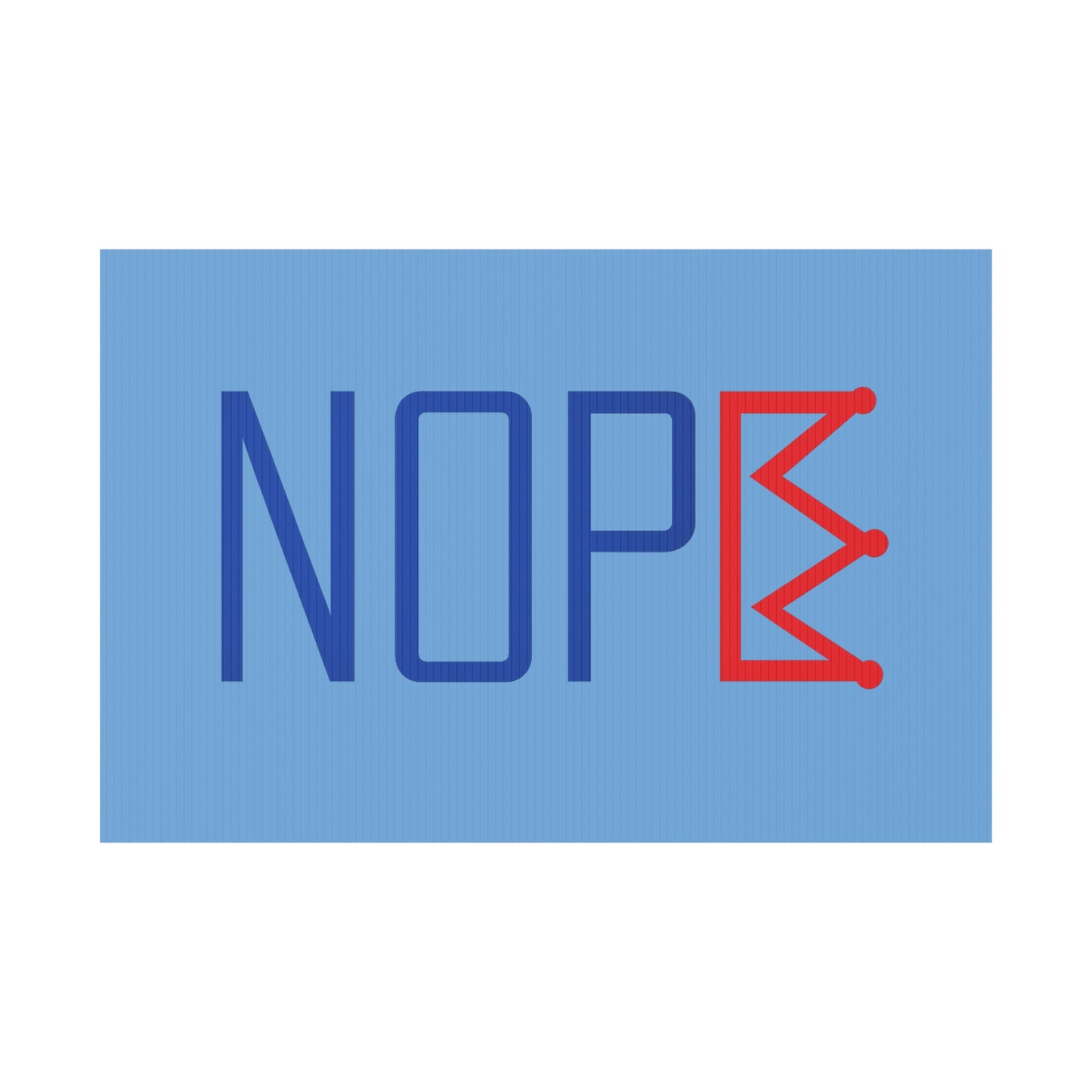 Light Blue NOPE Crown Yard Sign – Defy the Throne