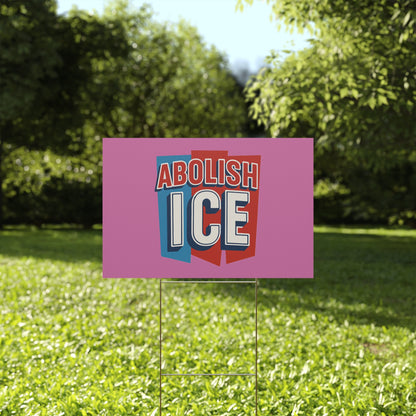 Light Pink Abolish ICE Yard Sign - protest shirt from No Kings Store