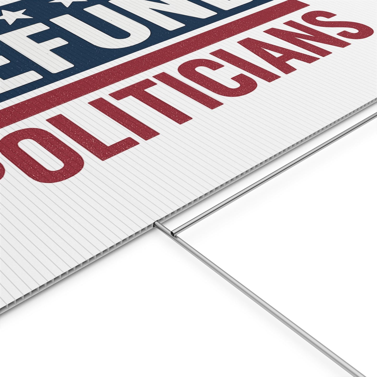 White Defund Politicians yard sign