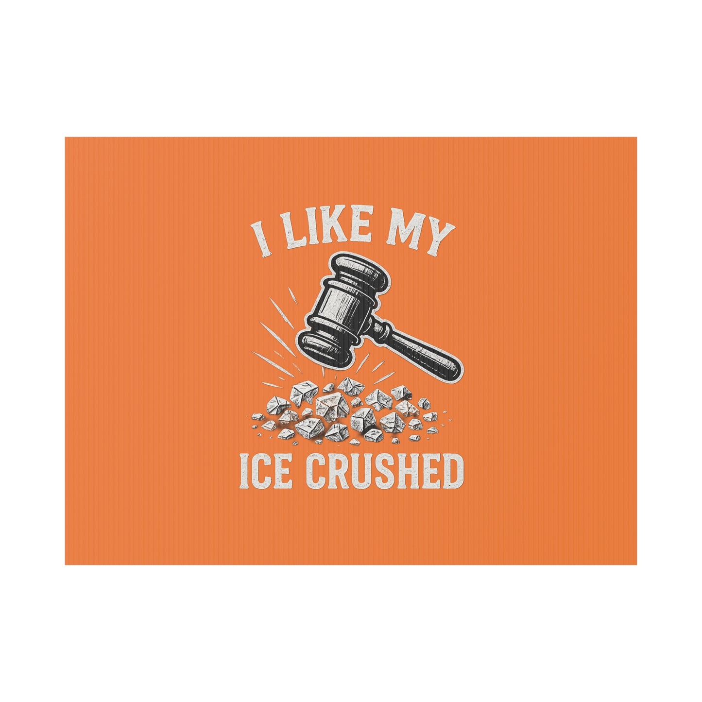Orange Crushed ICE Protest Yard Sign