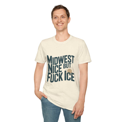 Midwest Nice But Fuck Ice T-Shirt