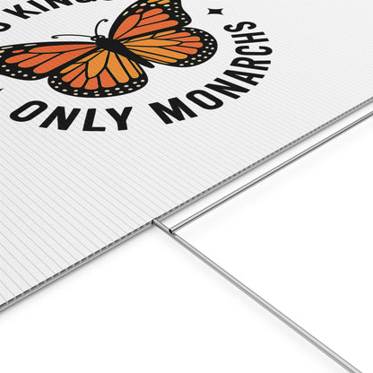White No Kings Only Monarchs  Yard Sign