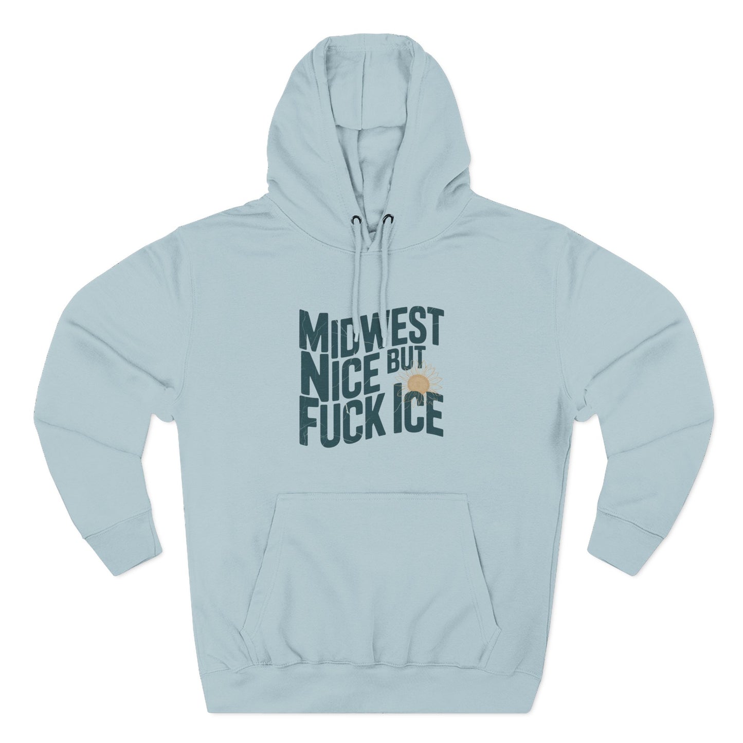 Midwest Nice But Fuck Ice Hoodie