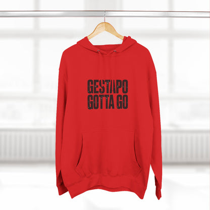Gestapo Gotta Go Hoodie