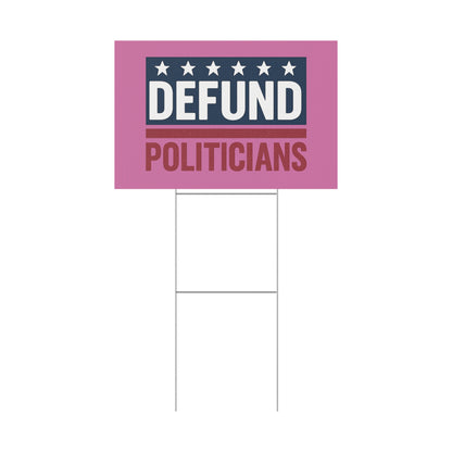Light Pink Defund Politicians yard sign