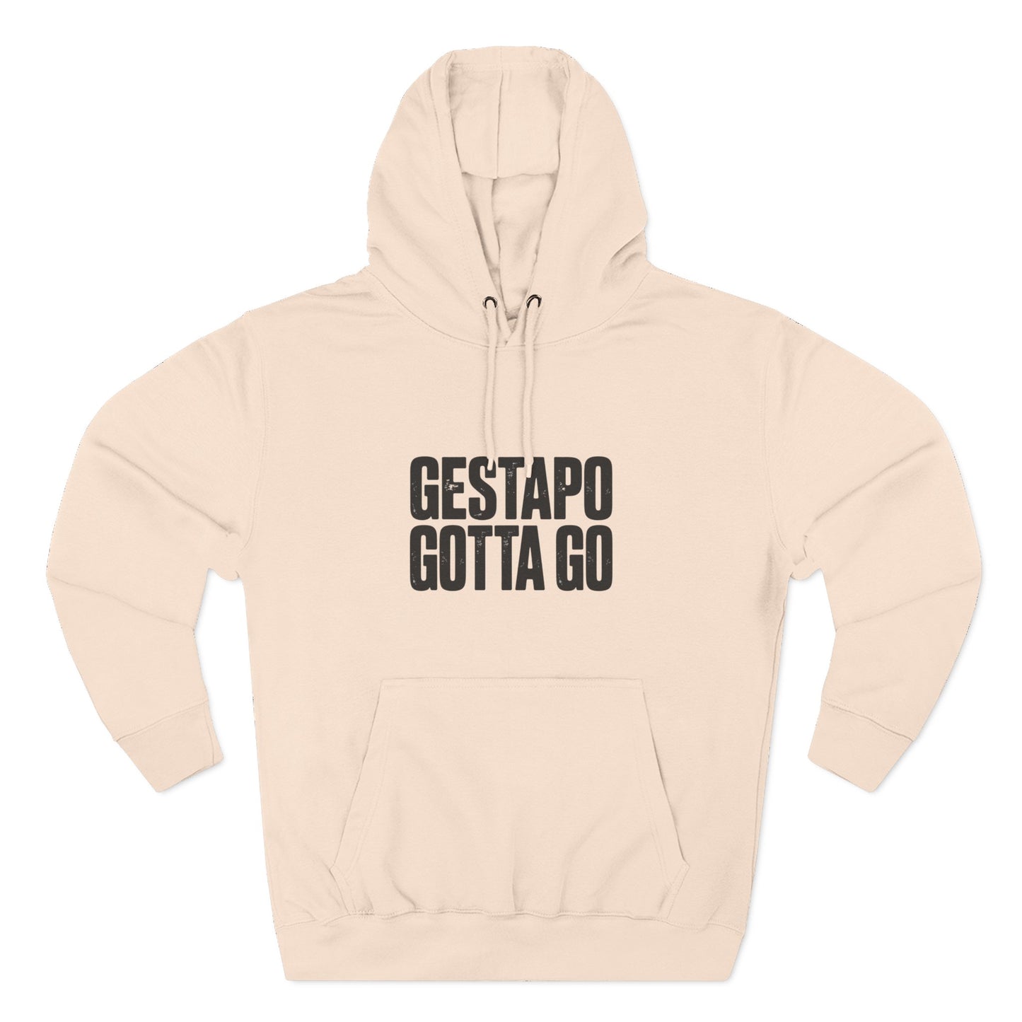 Gestapo Gotta Go Hoodie