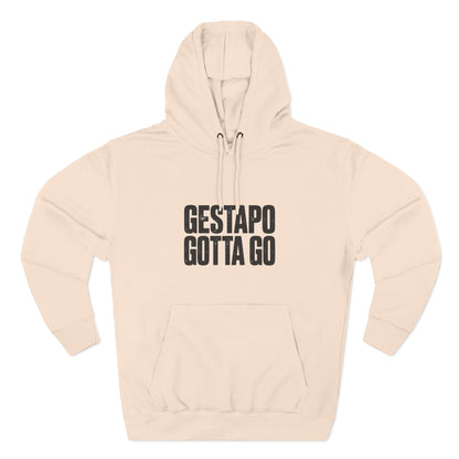 Gestapo Gotta Go Hoodie