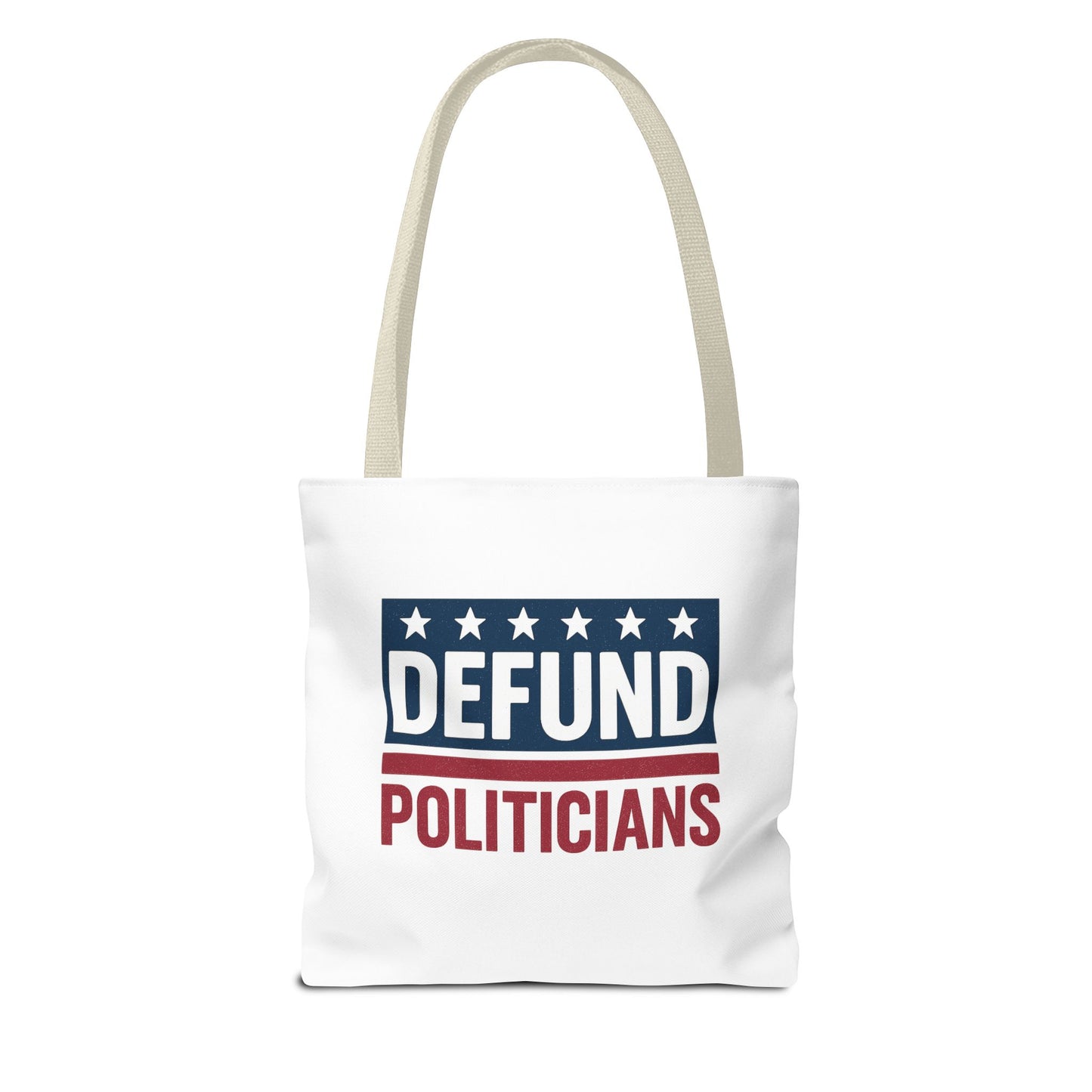 Defund Politicians Tote – Carry the Message
