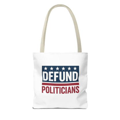 Defund Politicians Tote – Carry the Message