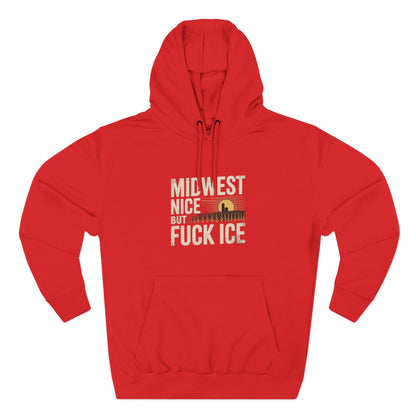 Midwest Nice But Fuck Ice Hoodie