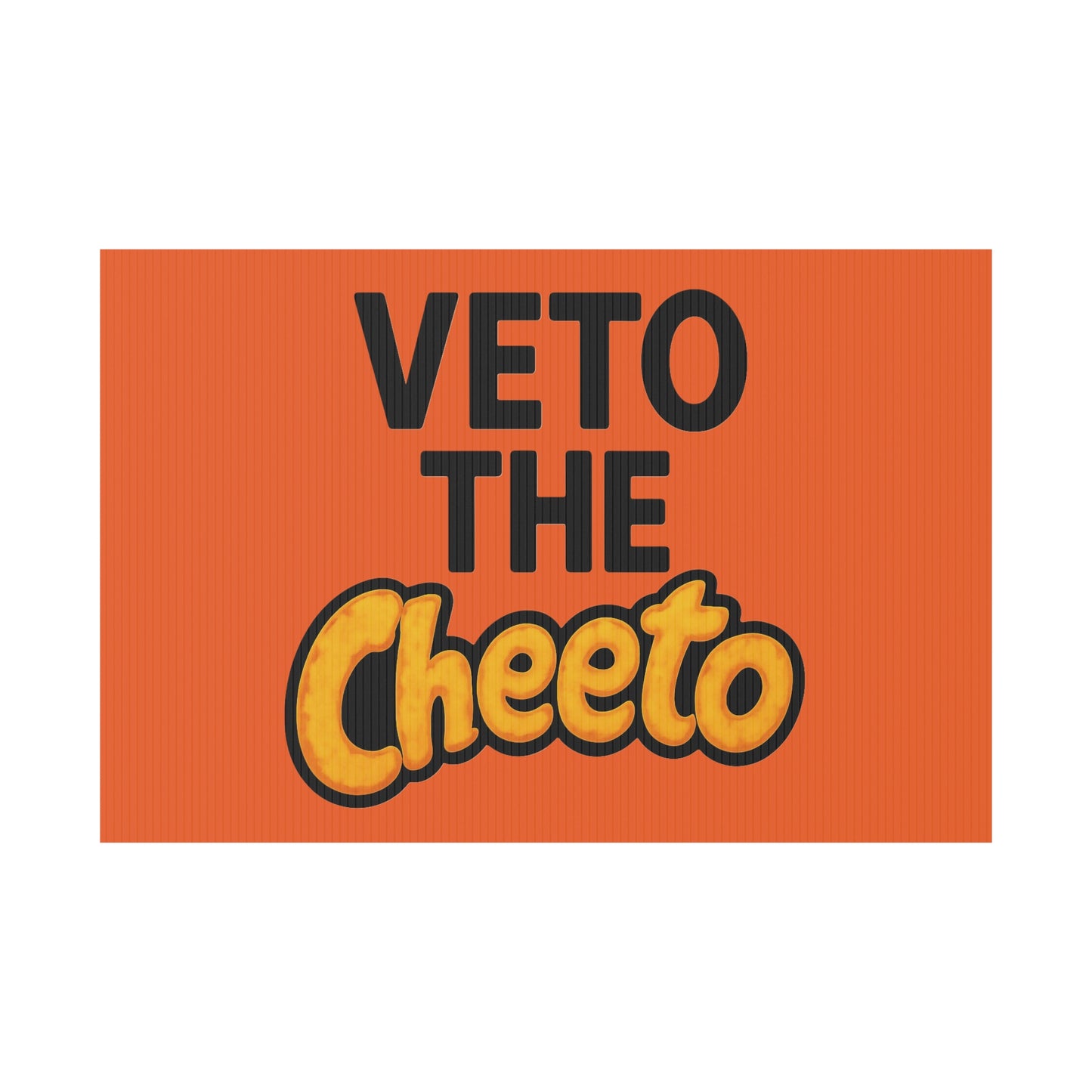 Orange Veto the Cheeto Yard Sign