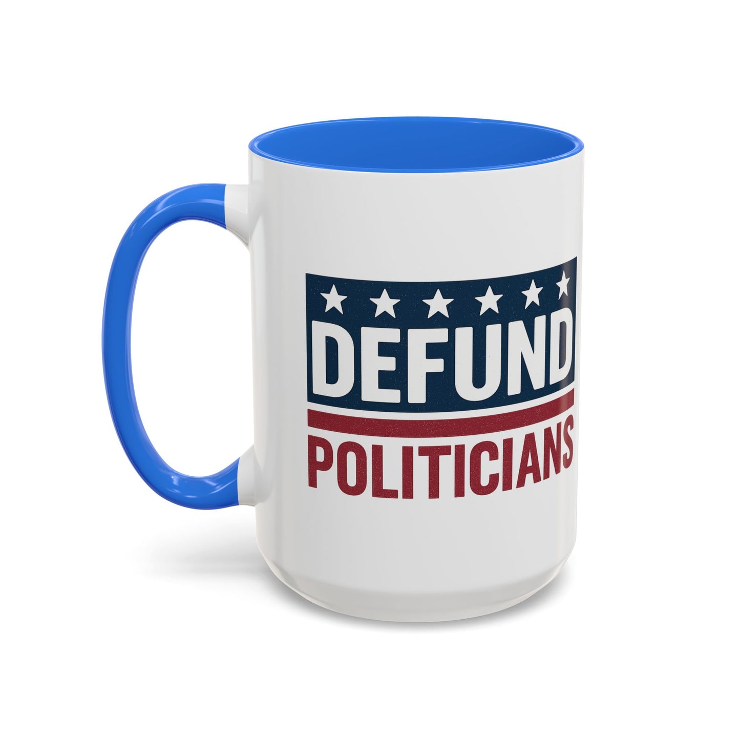 Defund Politicians Coffee Mugs