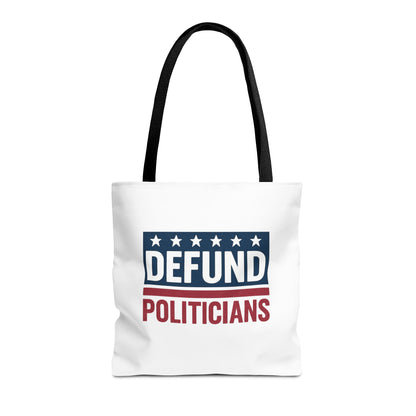 Defund Politicians Tote – Carry the Message