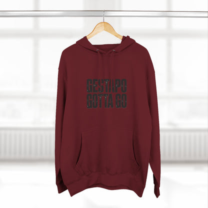 Gestapo Gotta Go Hoodie