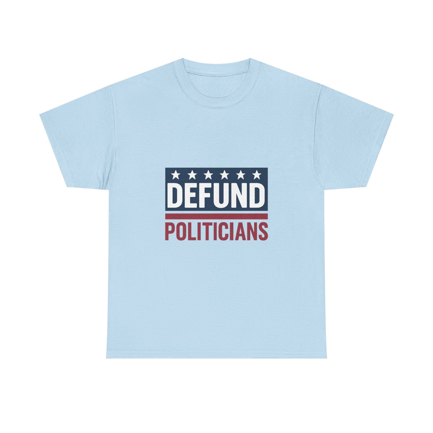 Defund Politicians Shirt