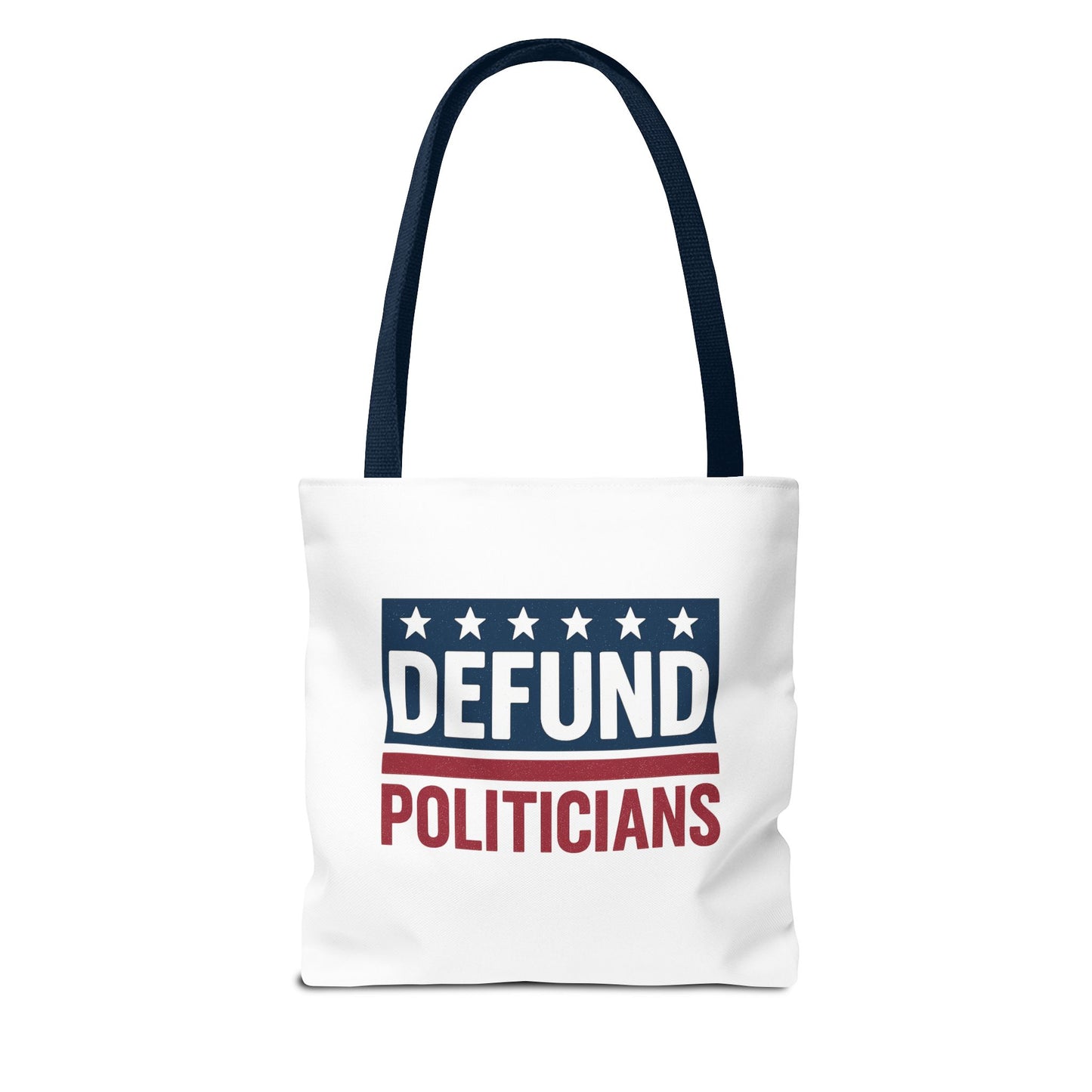 Defund Politicians Tote – Carry the Message