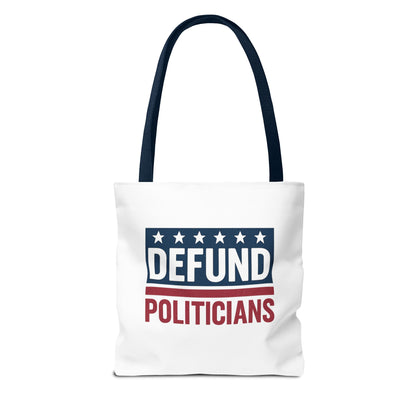 Defund Politicians Tote – Carry the Message