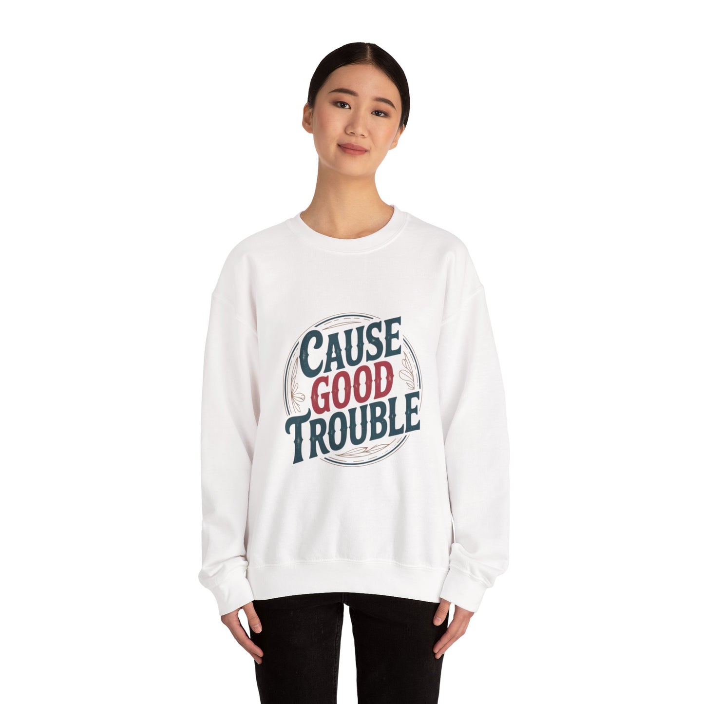 Cause Good Trouble Sweatshirt