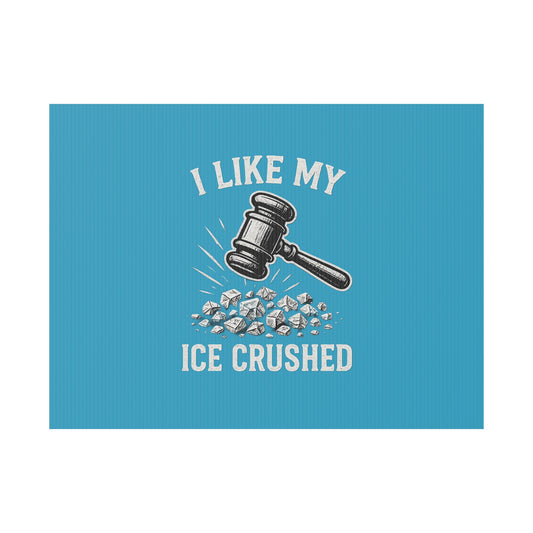 Turquoise Crushed ICE Protest Yard Sign