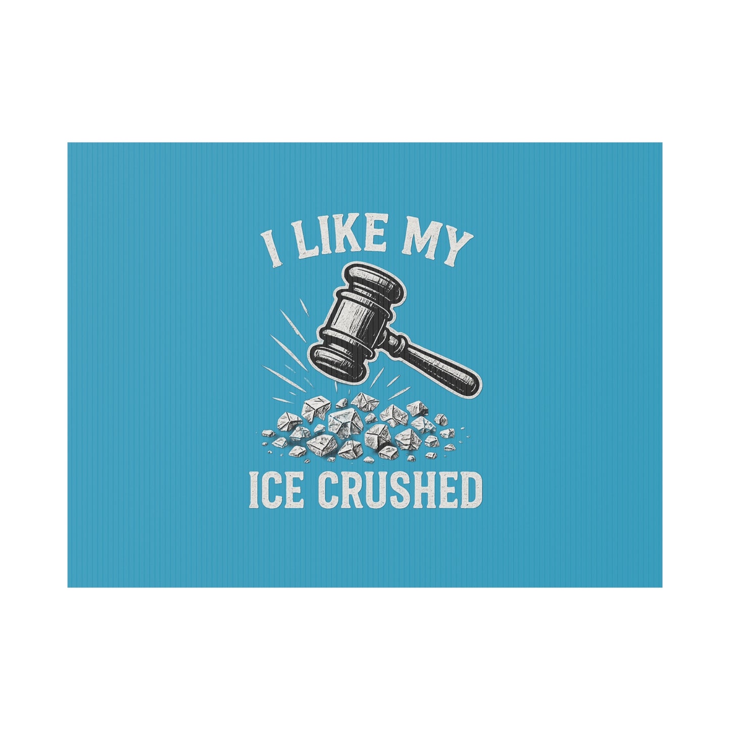 Copy of Turquoise Crushed ICE Protest Yard Sign