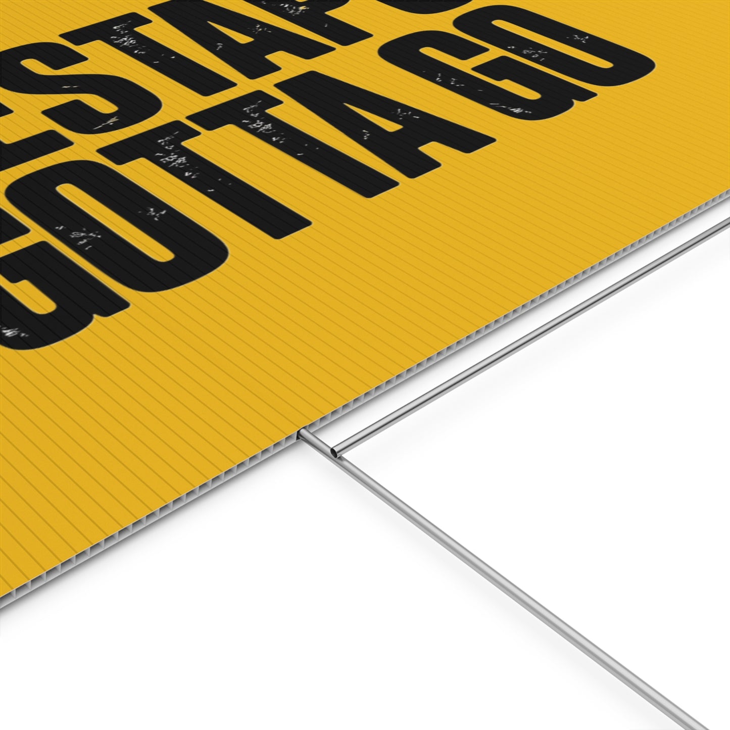 Political Protest Yard Sign — "GESTAPO GOTTA GO"