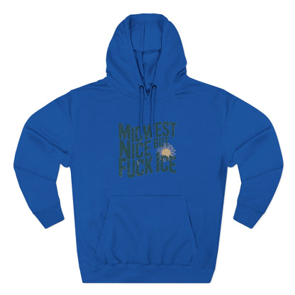 Midwest Nice But Fuck Ice Hoodie