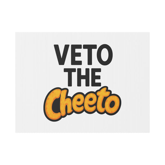 White Veto the Cheeto Yard Sign