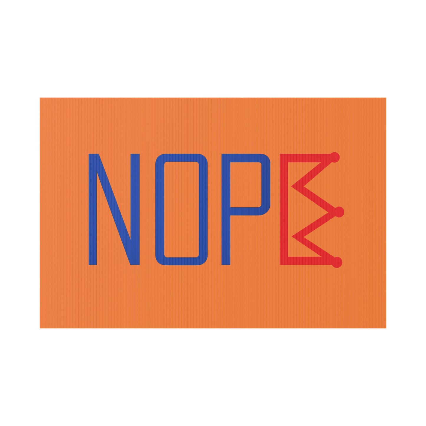 Orange NOPE Crown Yard Sign – Defy the Throne