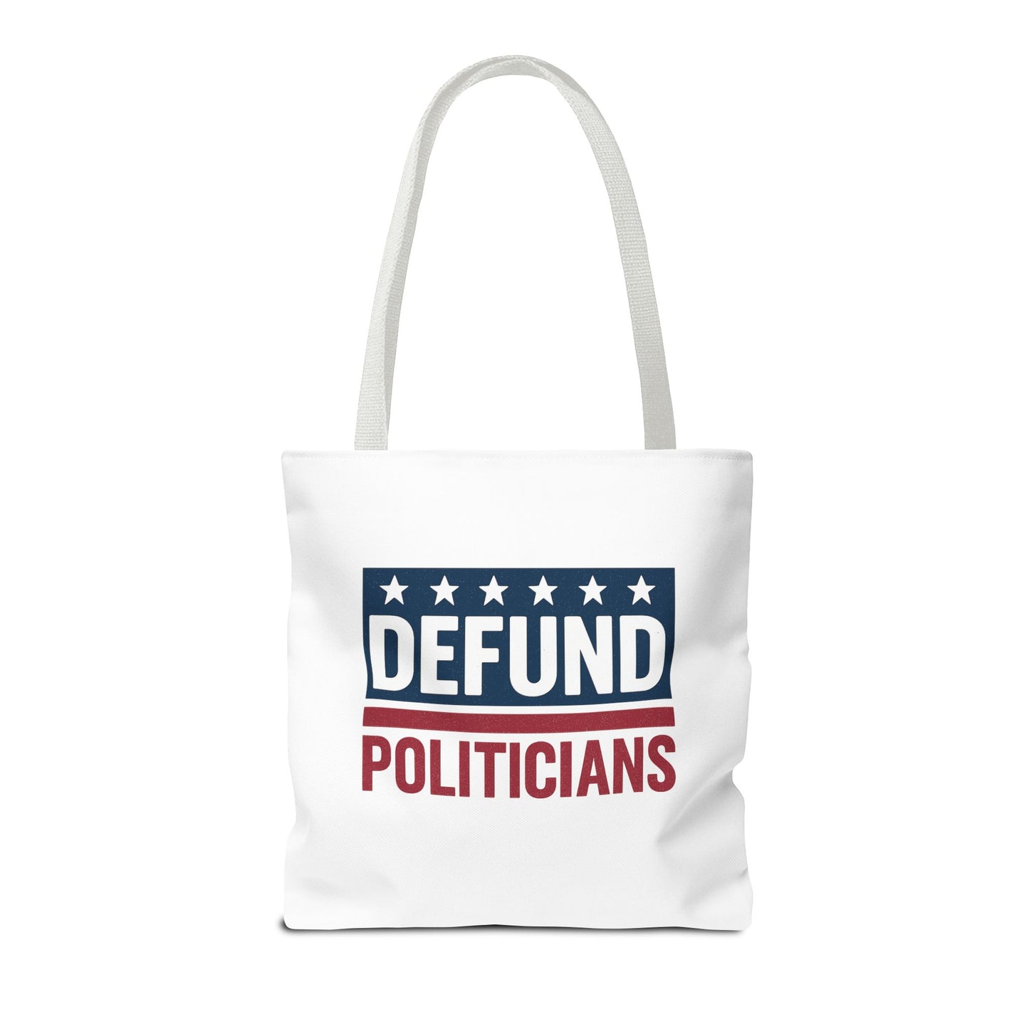 Defund Politicians Tote – Carry the Message