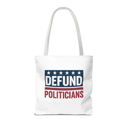 Defund Politicians Tote – Carry the Message