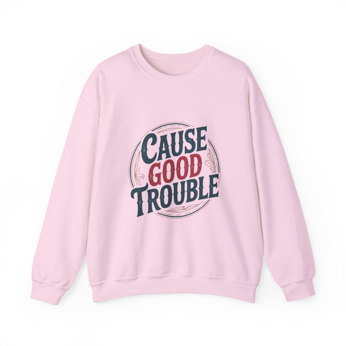 Cause Good Trouble Sweatshirt