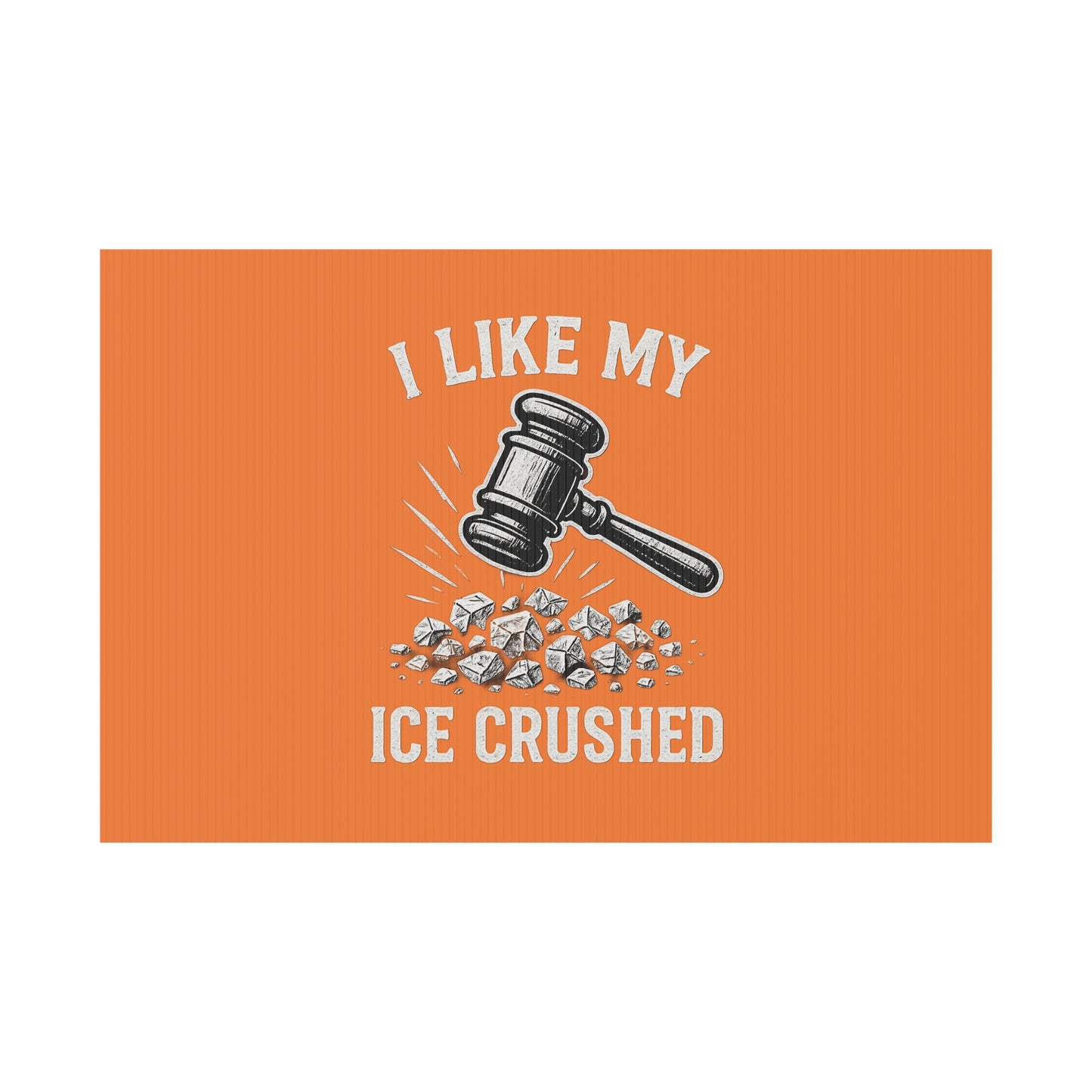 Orange Crushed ICE Protest Yard Sign