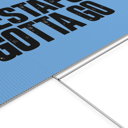 Political Protest Yard Sign — "GESTAPO GOTTA GO"