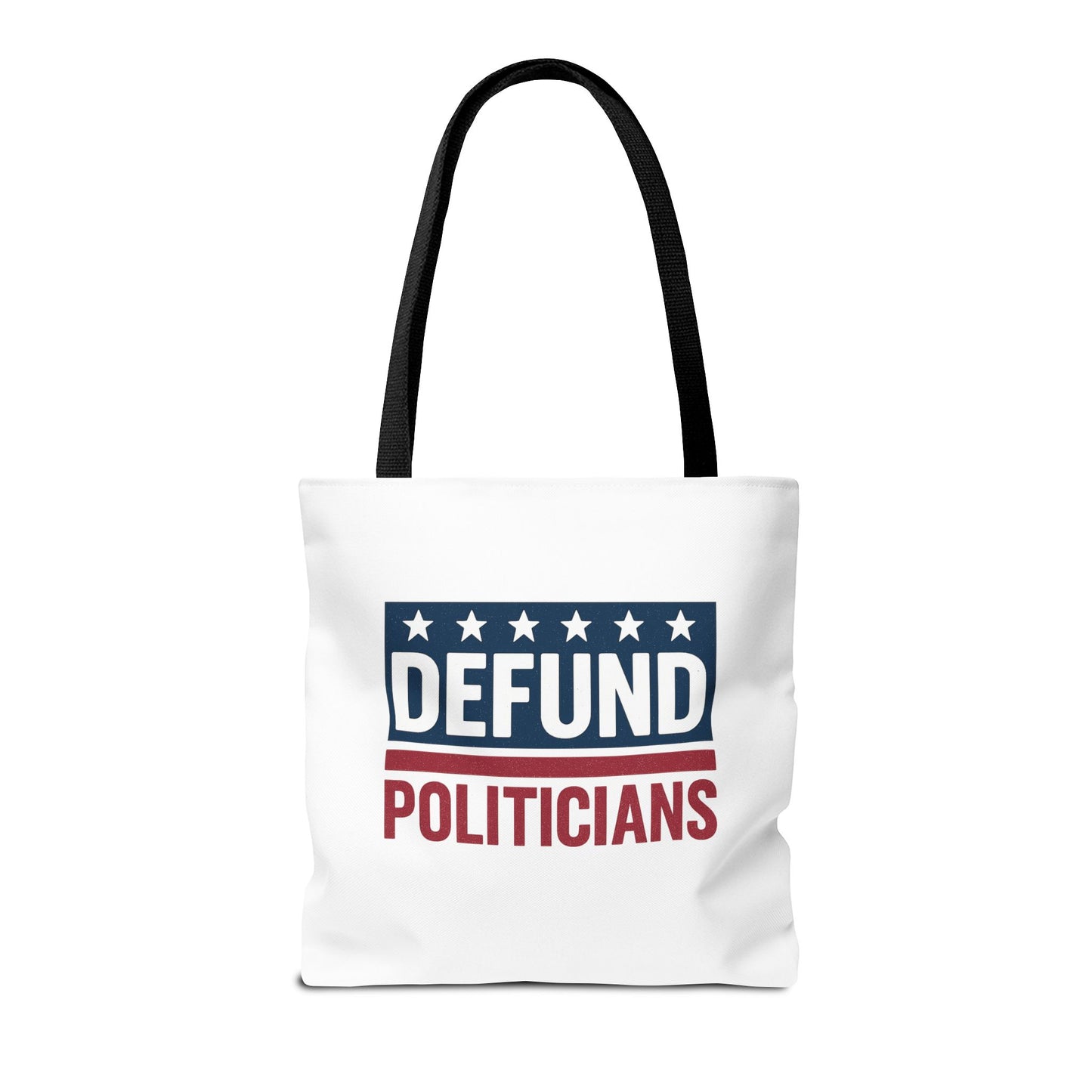 Defund Politicians Tote – Carry the Message