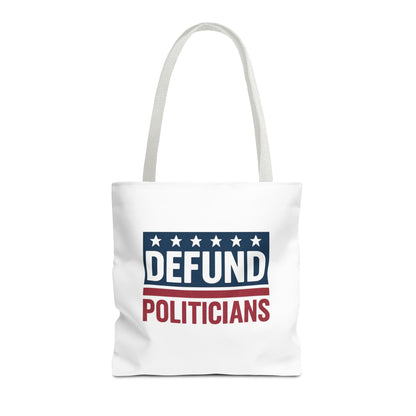 Defund Politicians Tote – Carry the Message