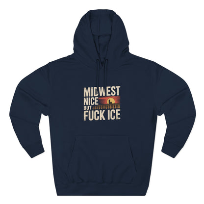 Midwest Nice But Fuck Ice Hoodie