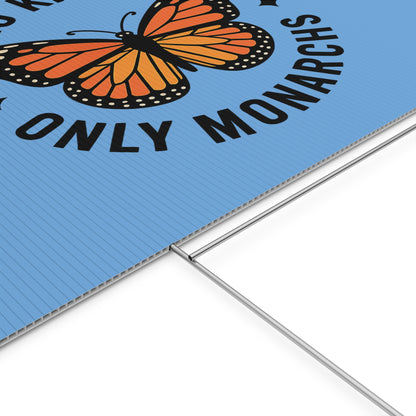 Light Blue No Kings Only Monarchs Yard Sign
