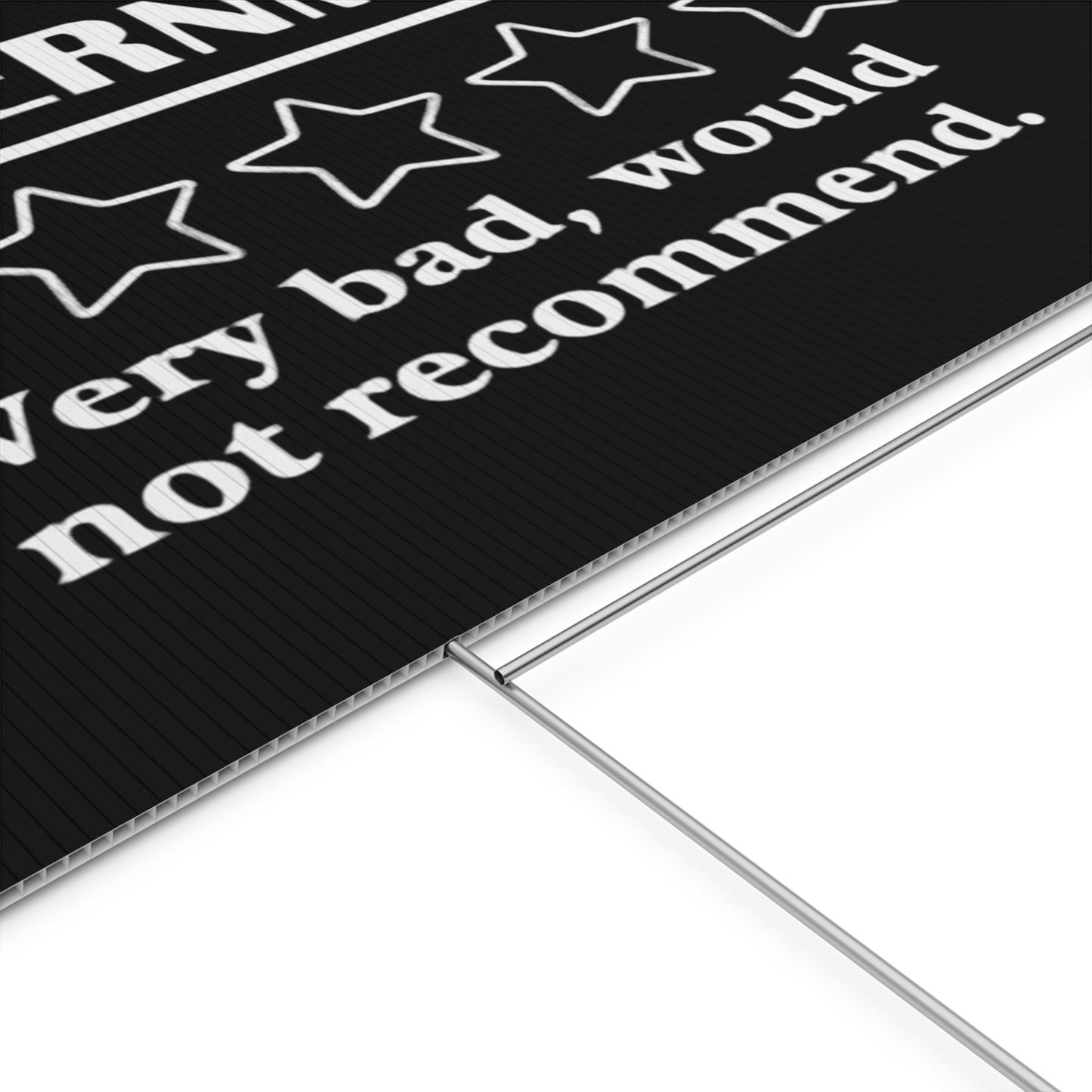 Black Yard Sign - 1/5 Stars Would Not Recommend