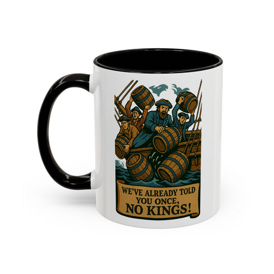 We’ve Already Told You -  Coffee Mugs