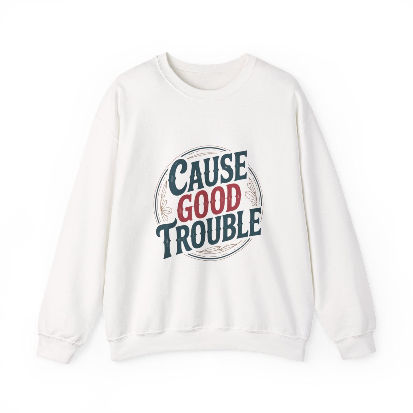 Cause Good Trouble Sweatshirt